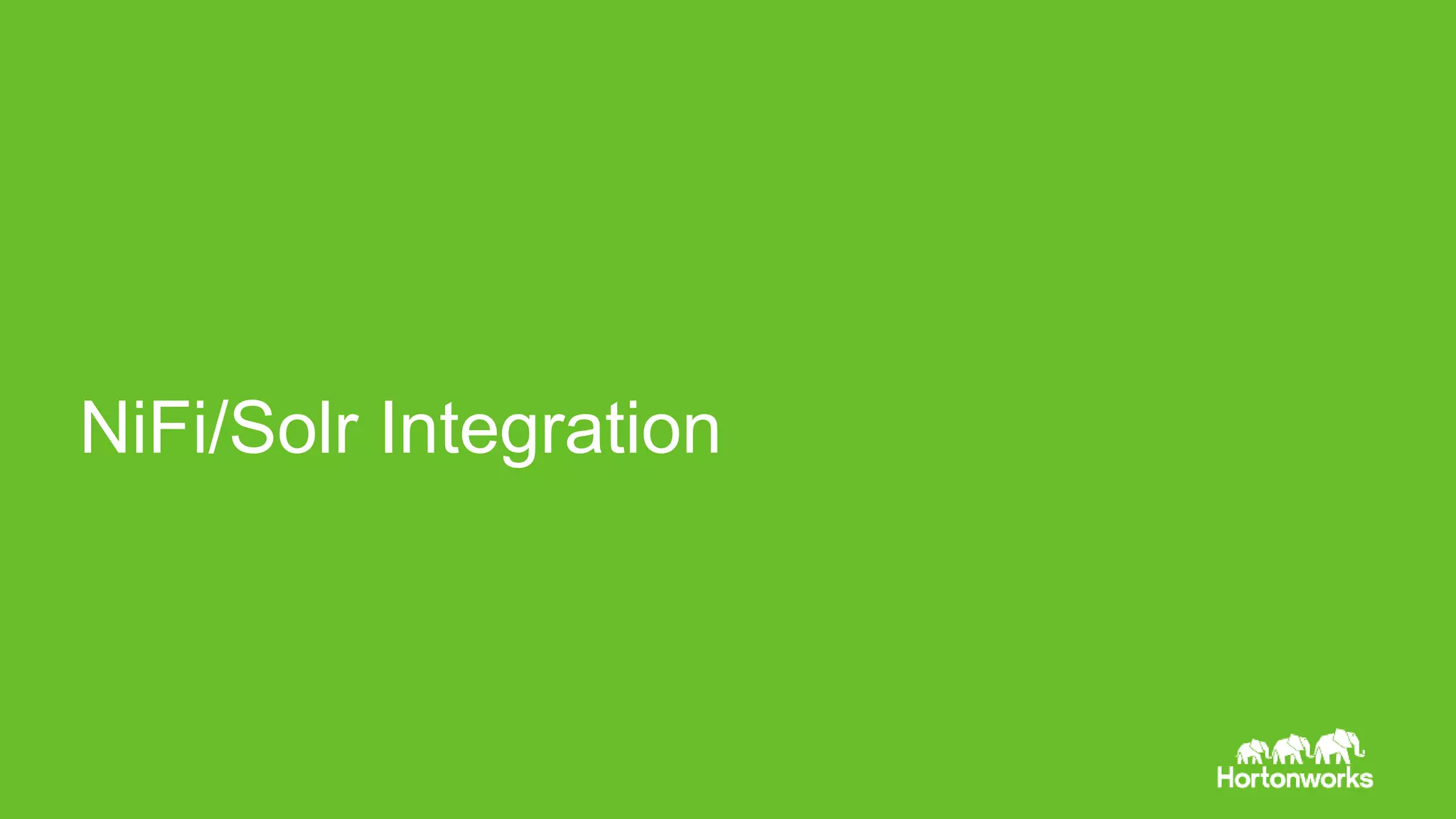 Page20 © Hortonworks Inc. 2011 – 2015. All Rights Reserved NiFi/Solr Integration 