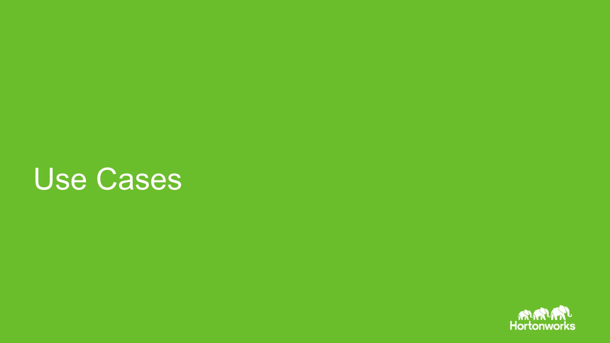 Page24 © Hortonworks Inc. 2011 – 2015. All Rights Reserved Use Cases 