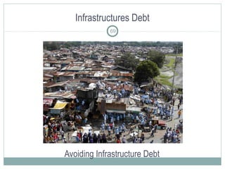 Infrastructures Debt
Avoiding Infrastructure Debt
69
 