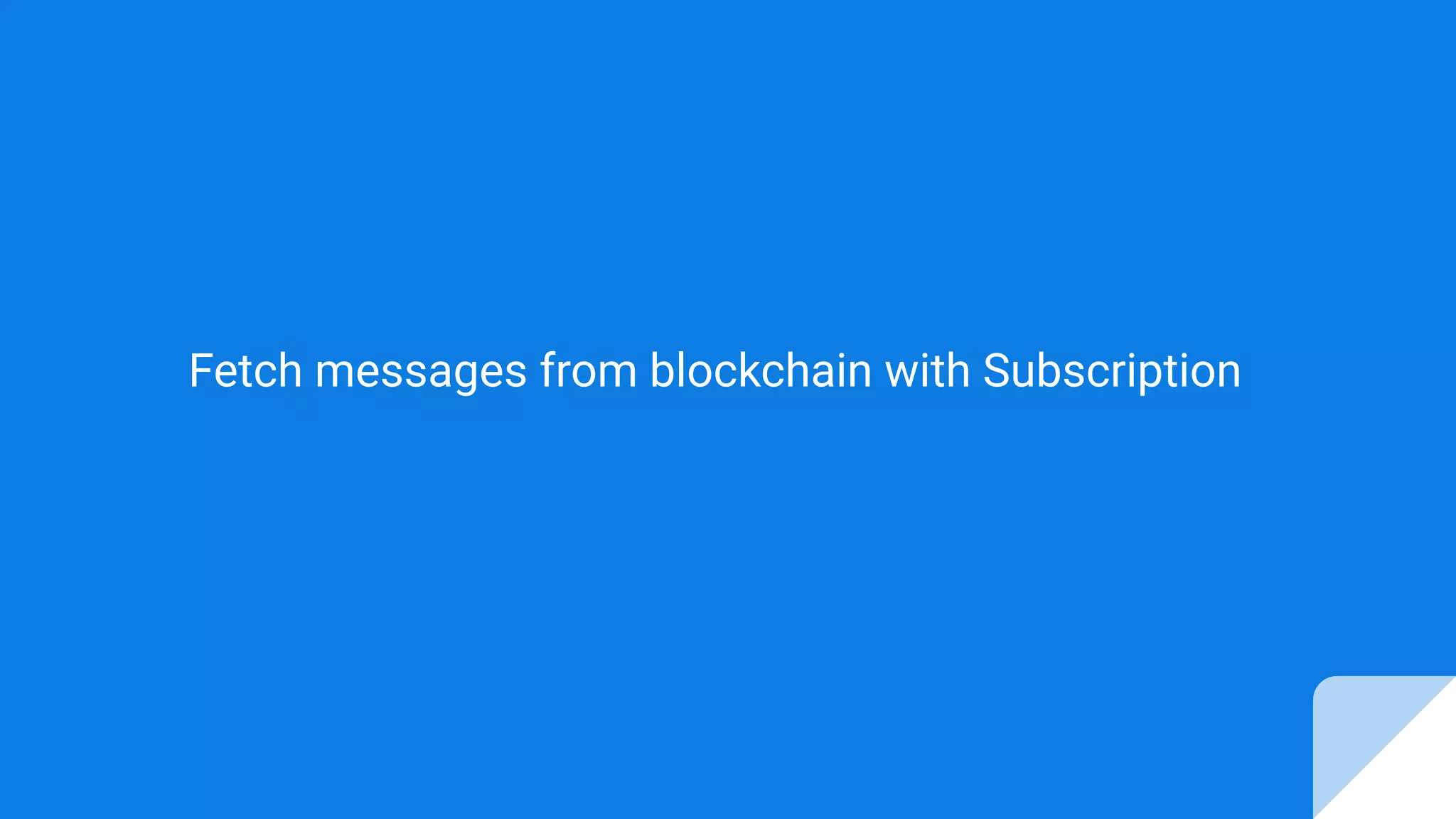 Fetch messages from blockchain with Subscription
 