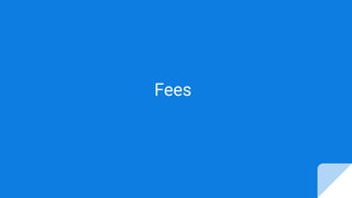 Fees
 