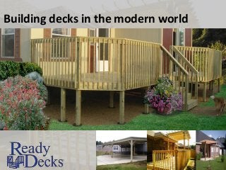 Building decks in the modern world
 