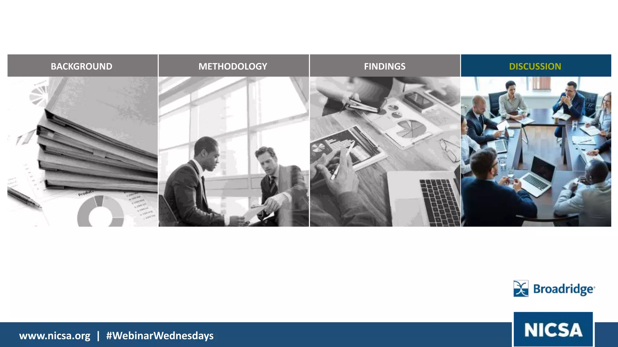 www.nicsa.org | #WebinarWednesdays
BACKGROUND METHODOLOGY FINDINGS DISCUSSION
 