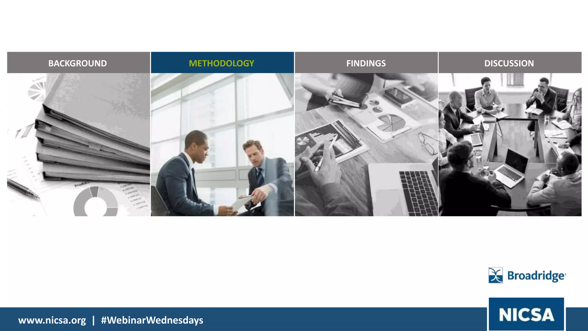 www.nicsa.org | #WebinarWednesdays
BACKGROUND METHODOLOGY FINDINGS DISCUSSION
 