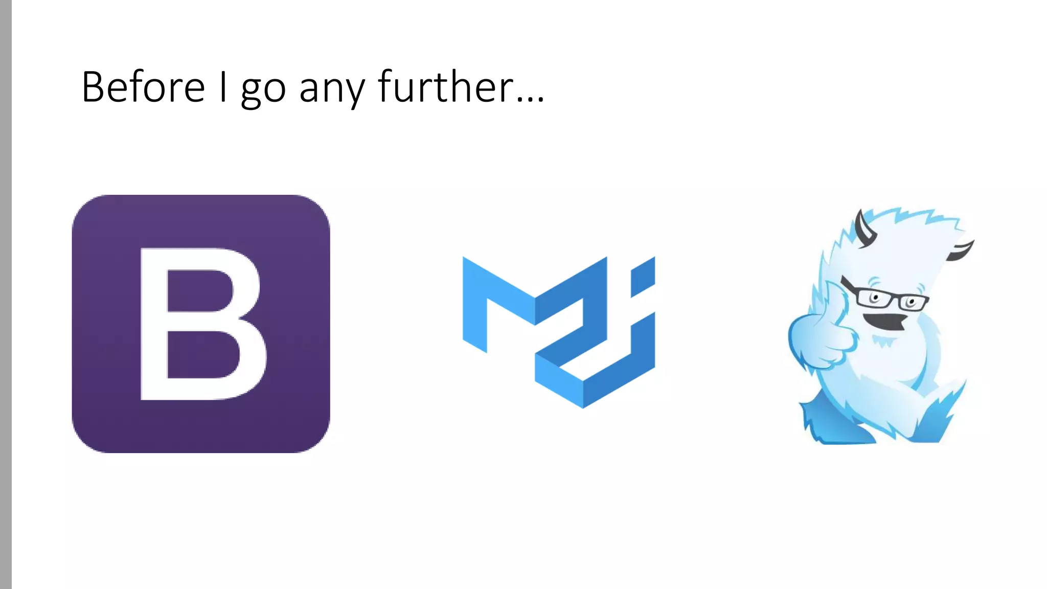 Before I go any further…
 