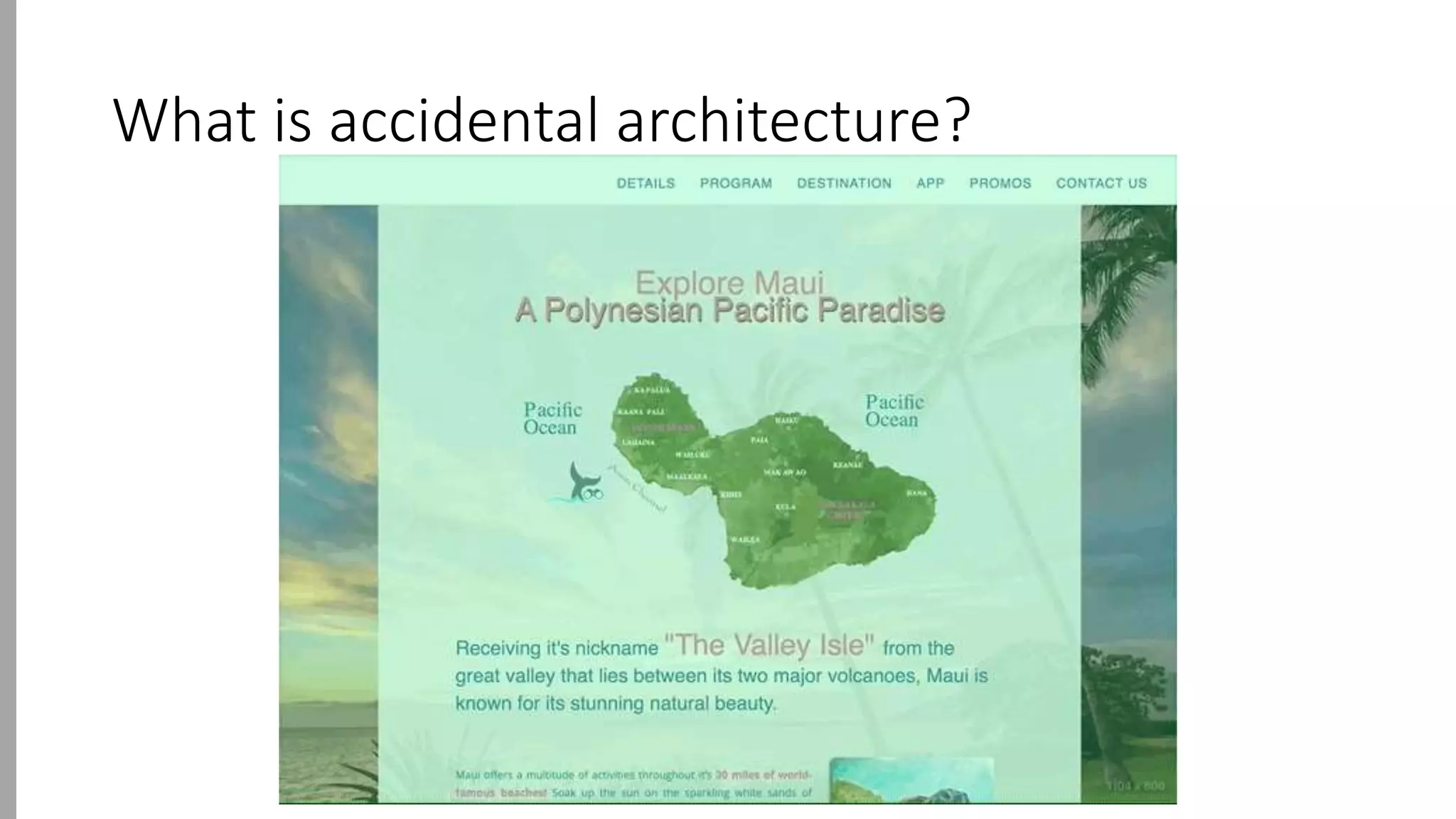 What is accidental architecture?
 