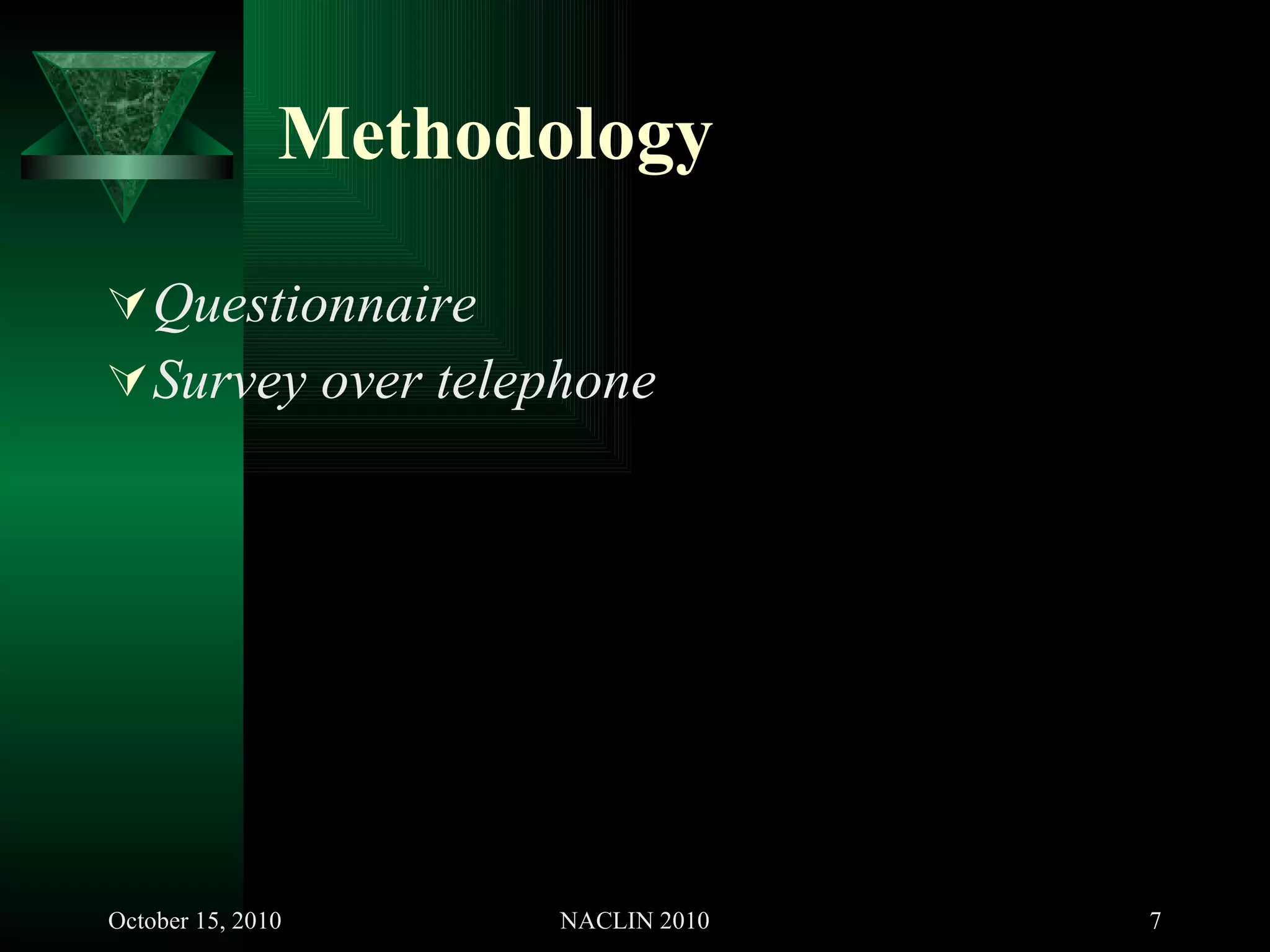 Methodology Questionnaire Survey over telephone 