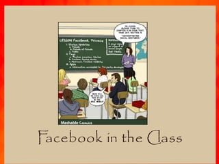 Facebook in the Class
 