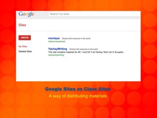 Google Sites as Class Sites
A way of distributing materials
 