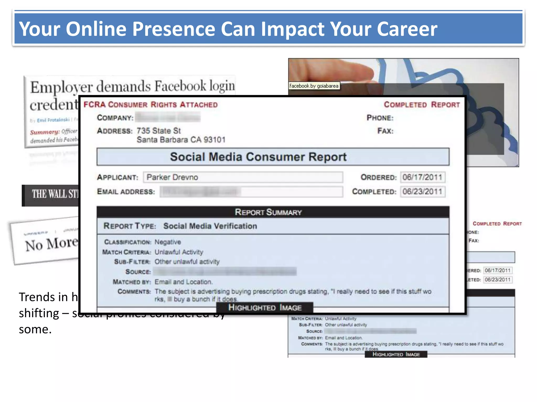 DigitalOnline Presence Can Impact Your Career
Your Reputation/Branding– Joe Sabado




Trends in how employers are recruiting is
shifting – social profiles considered by
some.
 