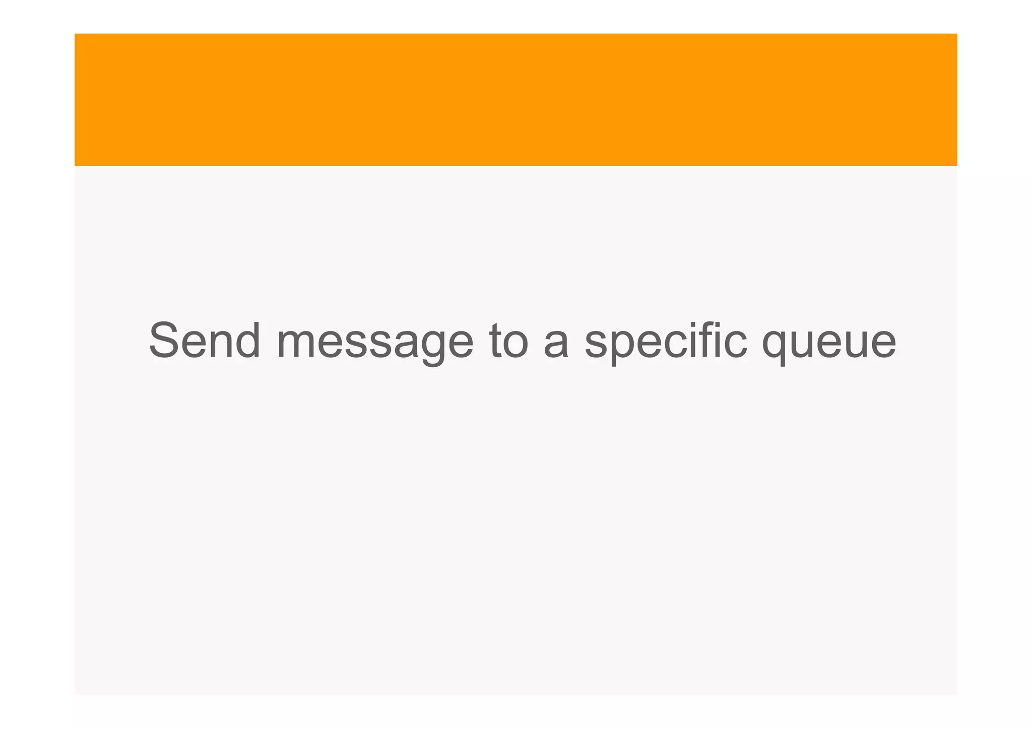 Send message to a specific queue 