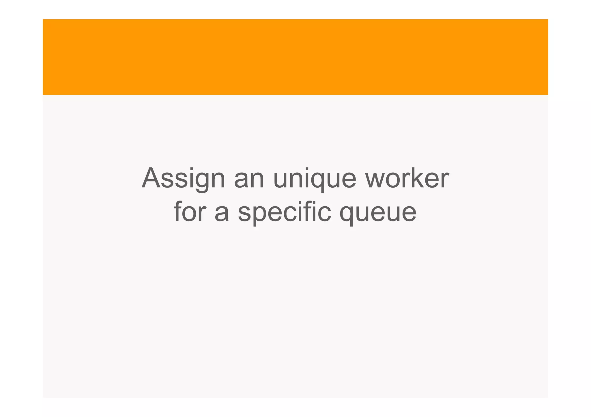 Assign an unique worker for a specific queue 