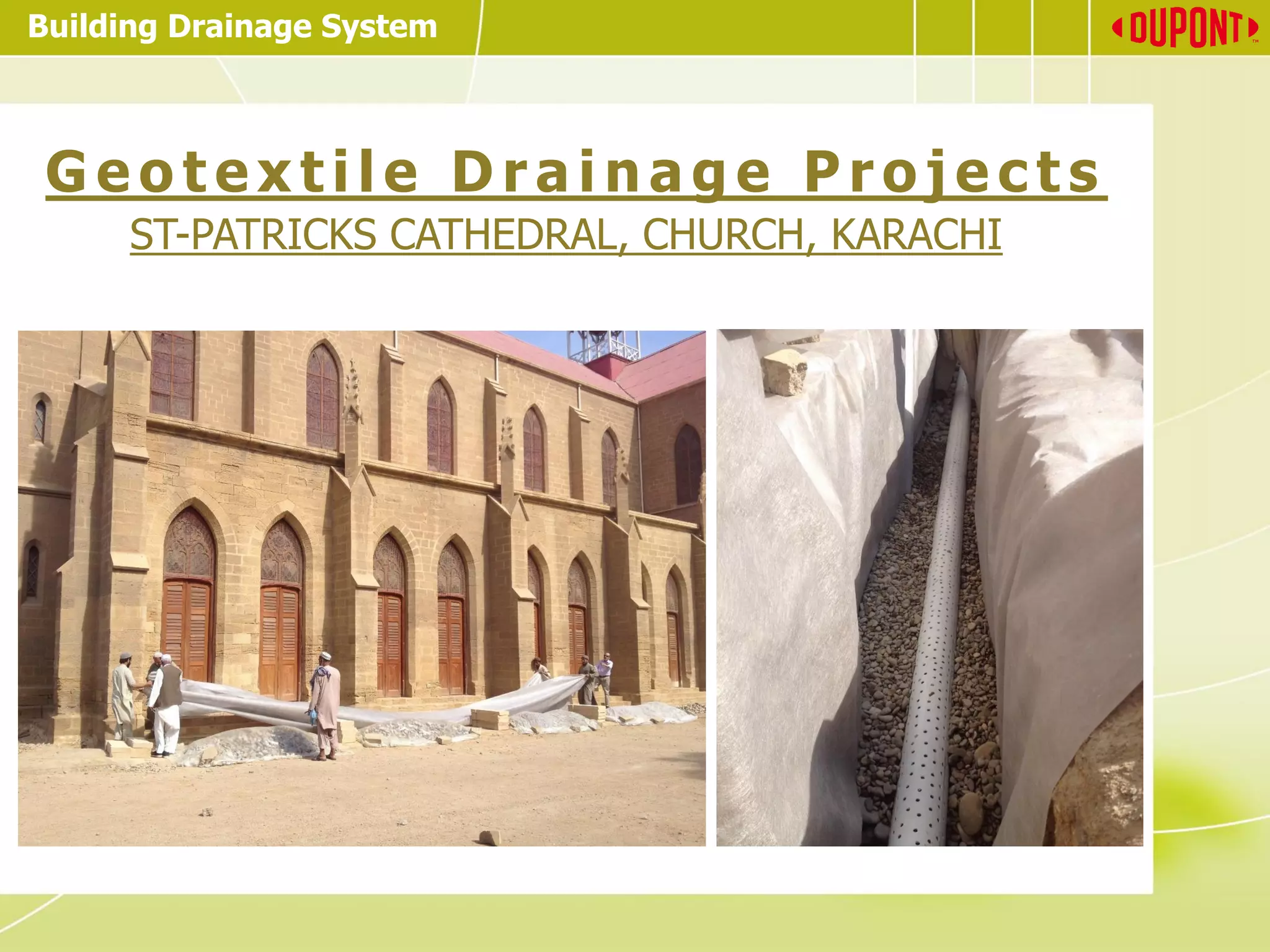 Building Drainage System
G e o t e x t i l e D r a i n a g e P r o j e c t s
ST-PATRICKS CATHEDRAL, CHURCH, KARACHI
 
