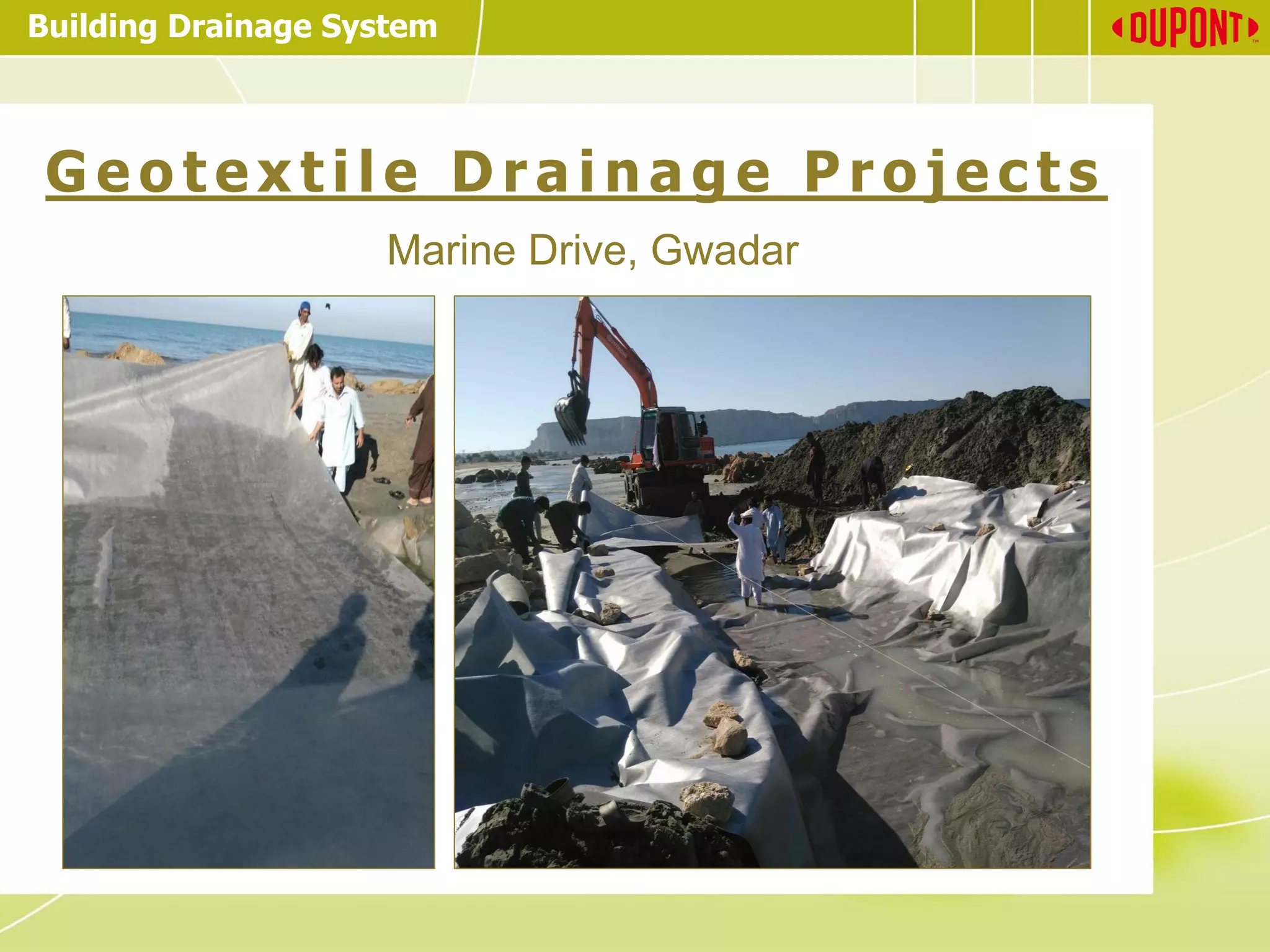 Building Drainage System
G e o t e x t i l e D r a i n a g e P r o j e c t s
Marine Drive, Gwadar
 