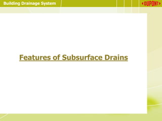 Building Drainage System
Features of Subsurface Drains
 