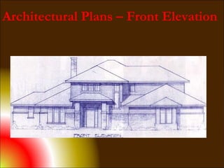 Architectural Plans – Front Elevation
 