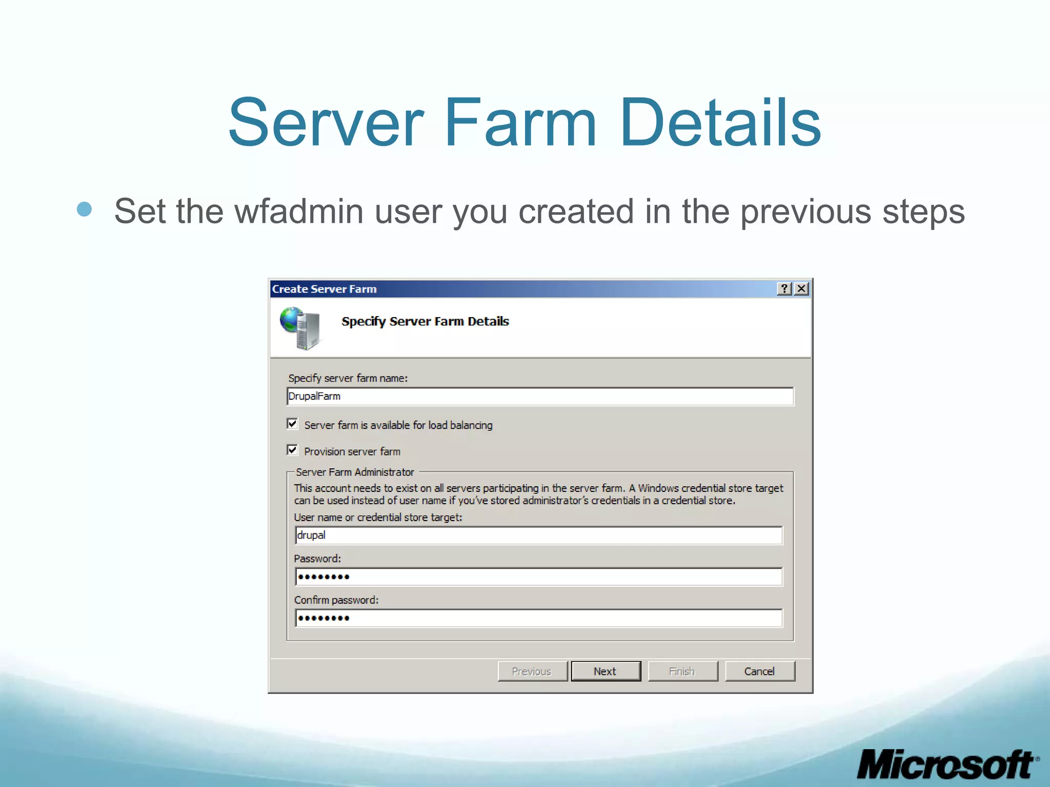 Server Farm Details  Set the wfadmin user you created in the previous steps 