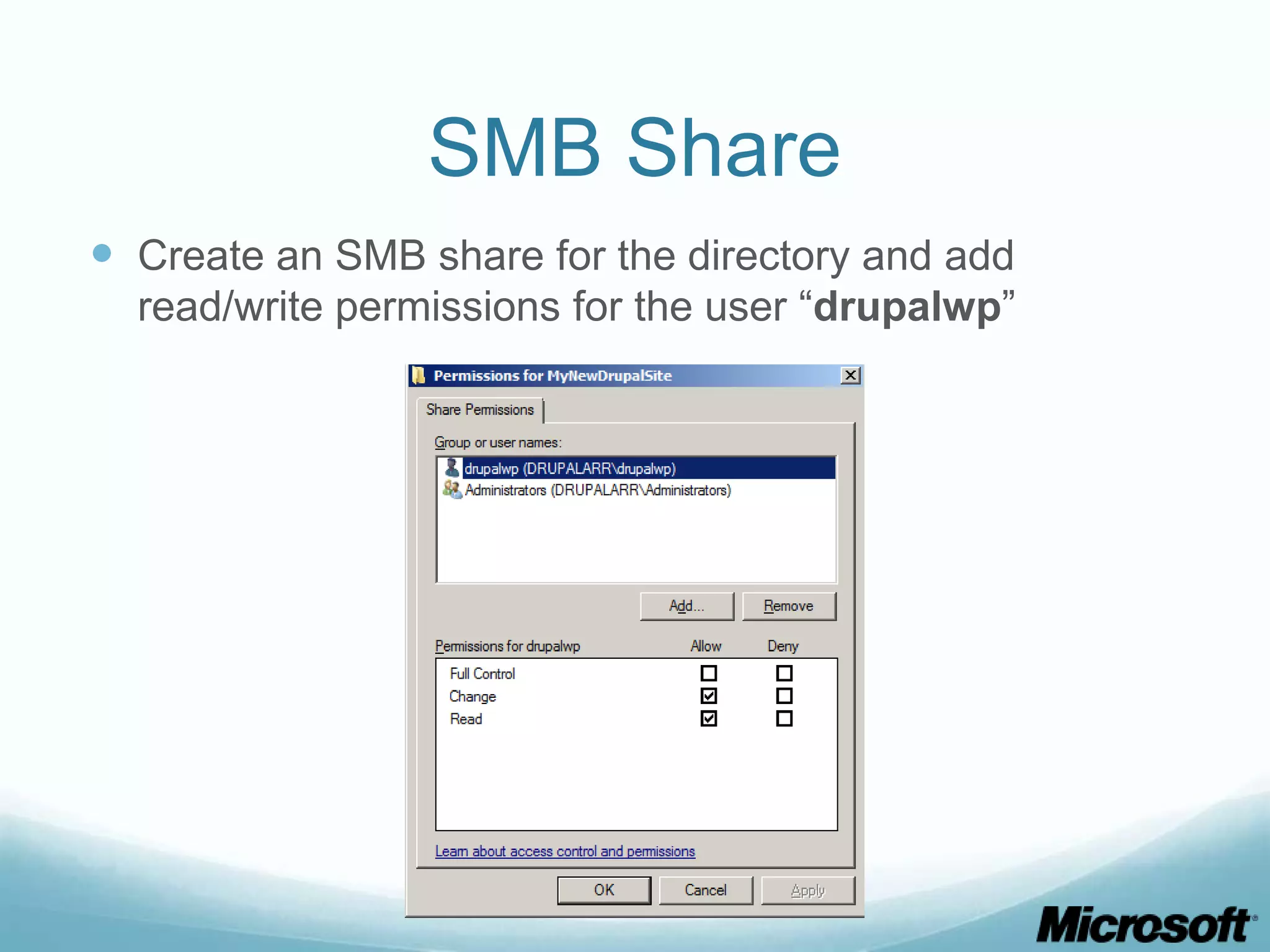 SMB Share  Create an SMB share for the directory and add read/write permissions for the user “drupalwp” 