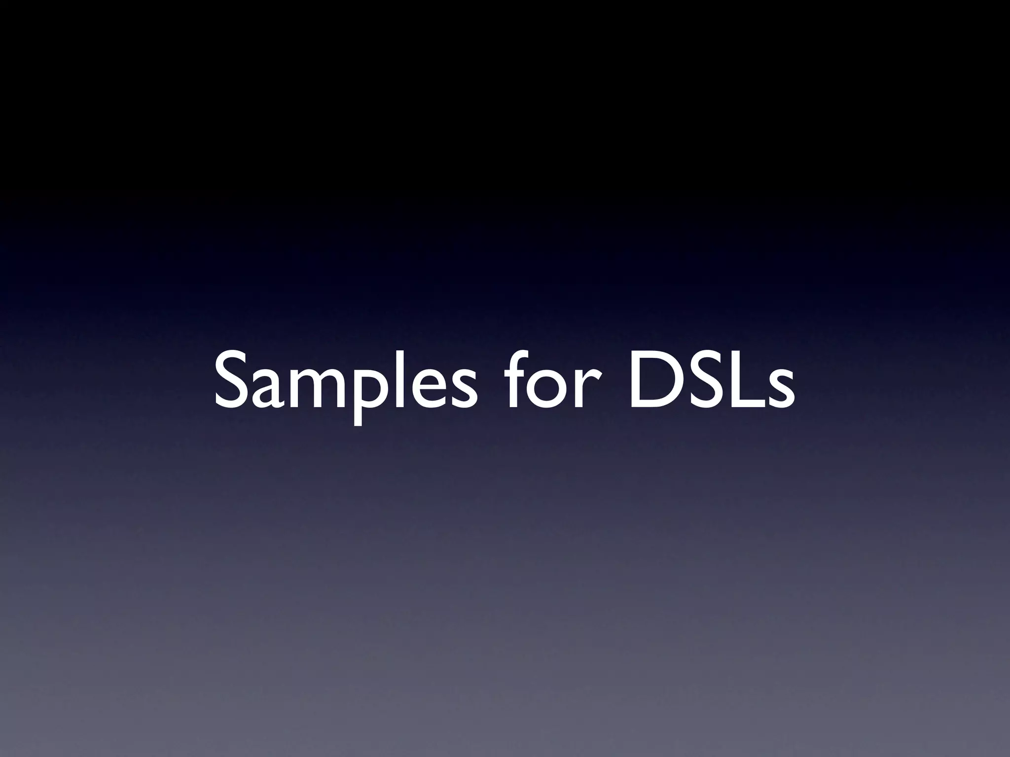 Samples for DSLs
 