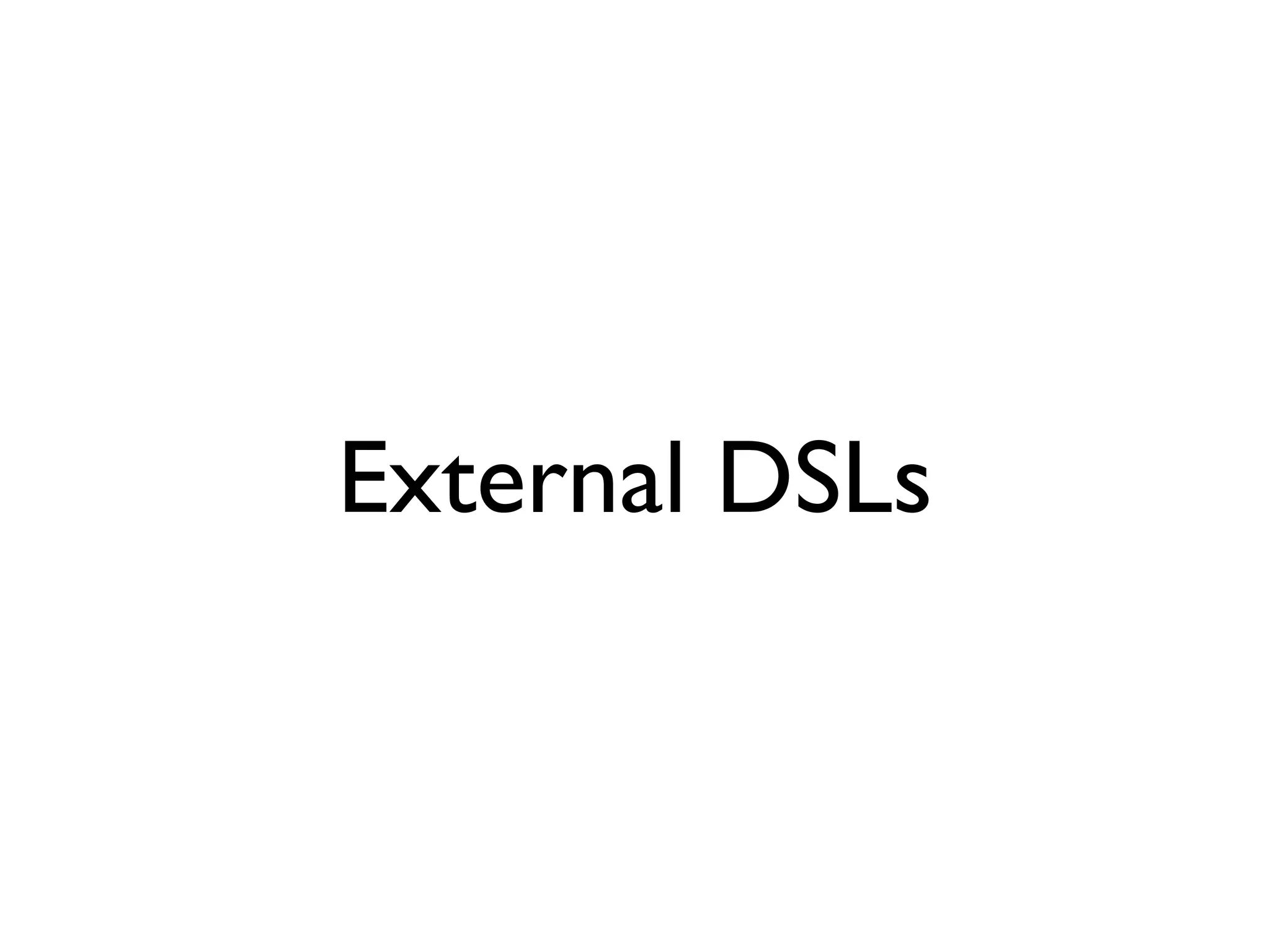 External DSLs
 