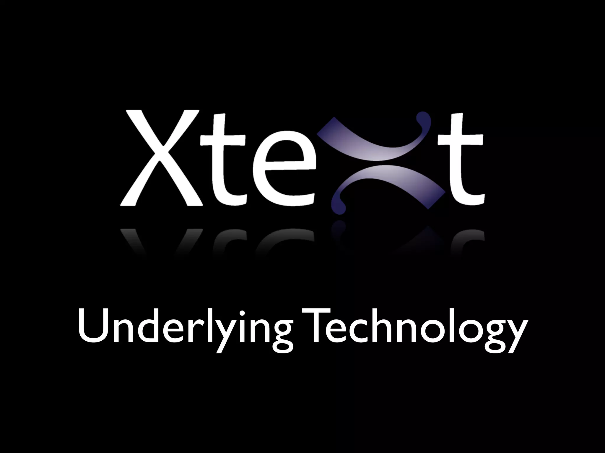 Underlying Technology
 