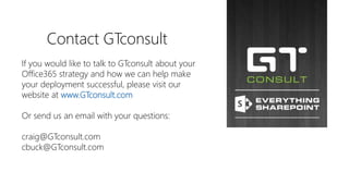Contact GTconsult
If you would like to talk to GTconsult about your
Office365 strategy and how we can help make
your deplo...