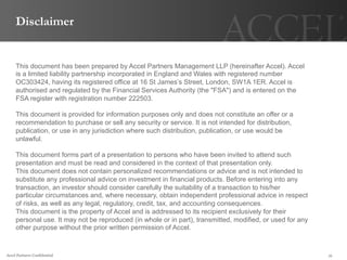 Disclaimer


     This document has been prepared by Accel Partners Management LLP (hereinafter Accel). Accel
     is a li...