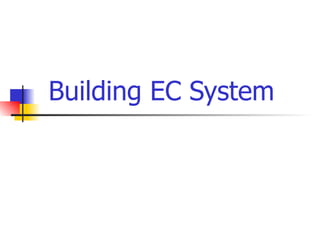 Building EC System 