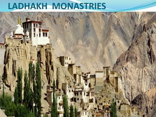 LADHAKH MONASTRIES
 