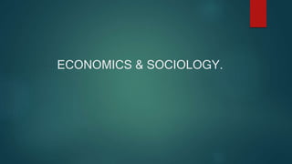 ECONOMICS & SOCIOLOGY.
 