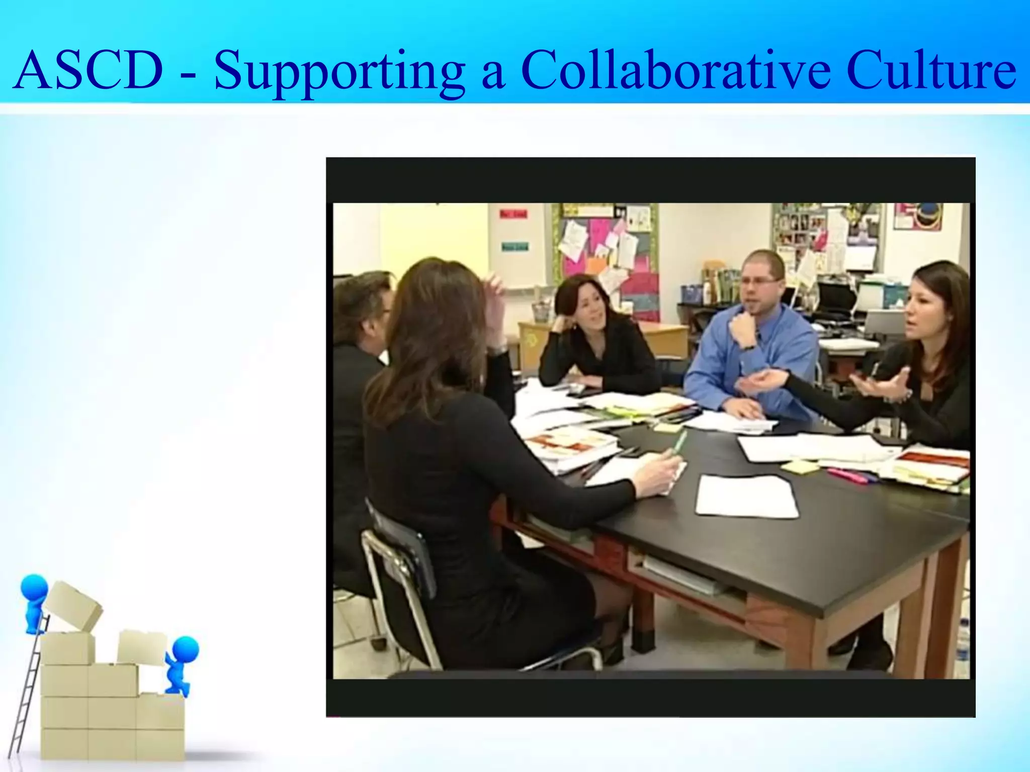 ASCD - Supporting a Collaborative Culture
 