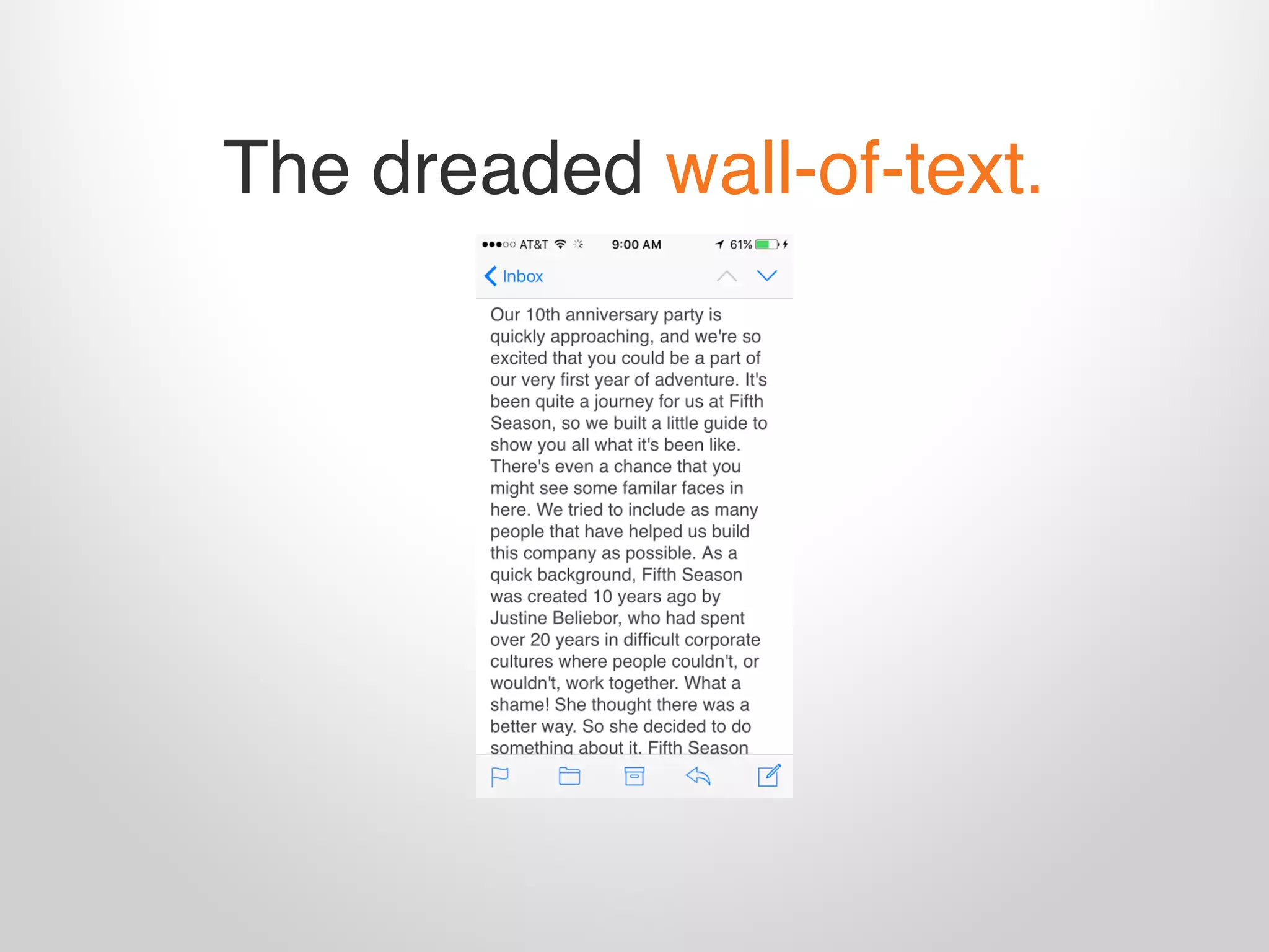 The dreaded wall-of-text.
 