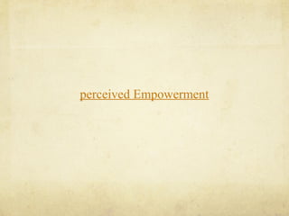 perceived Empowerment
 