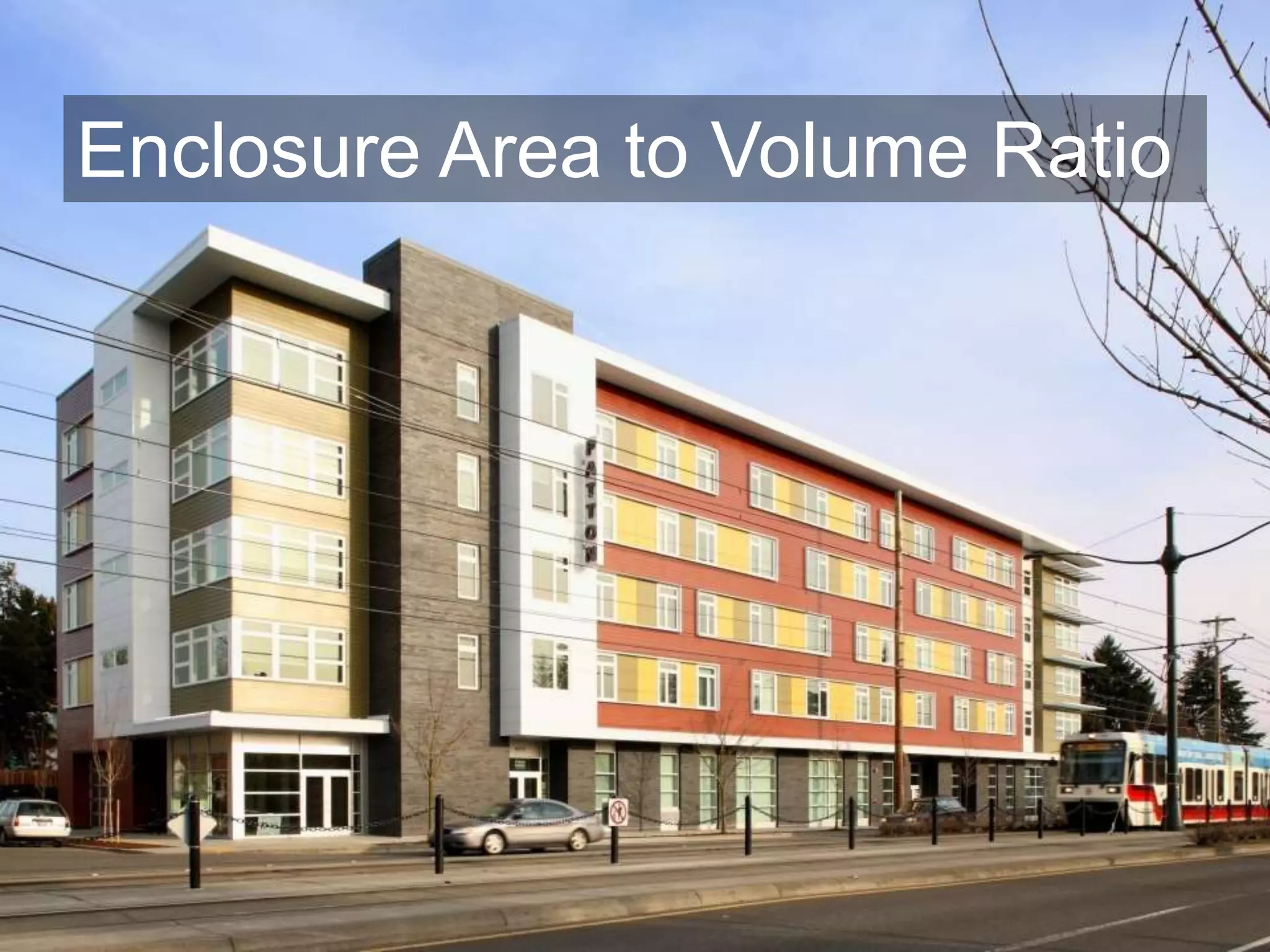 Enclosure Area to Volume Ratio
 