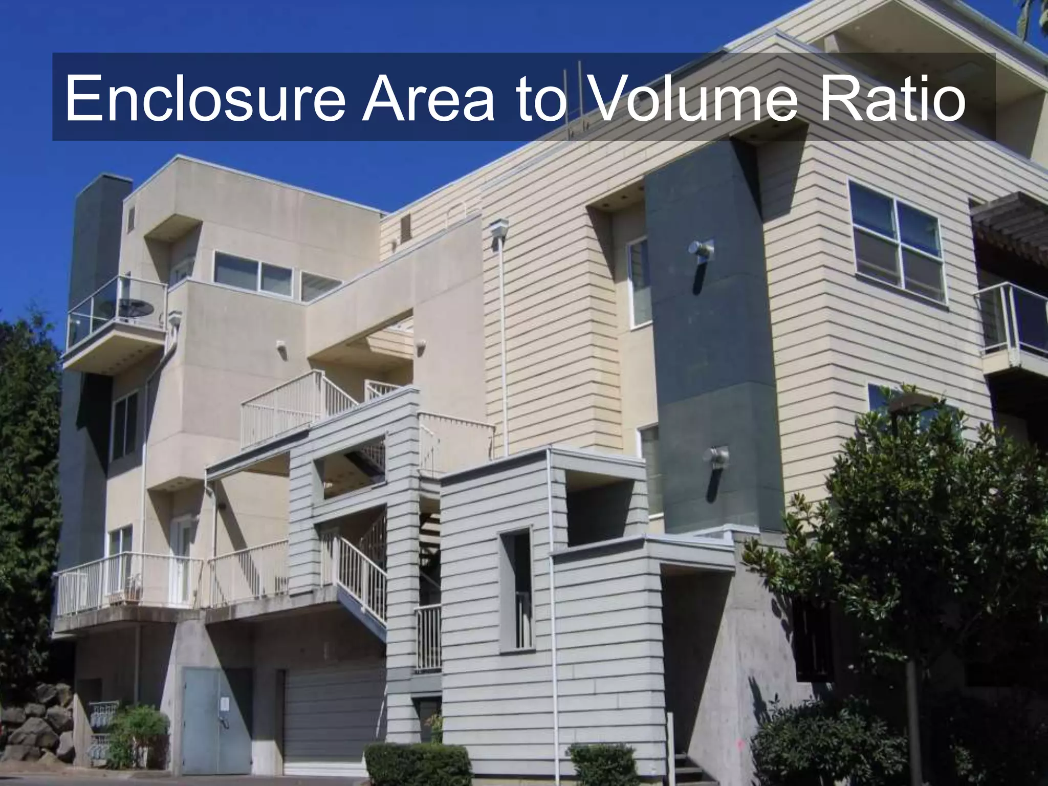 Enclosure Area to Volume Ratio
 