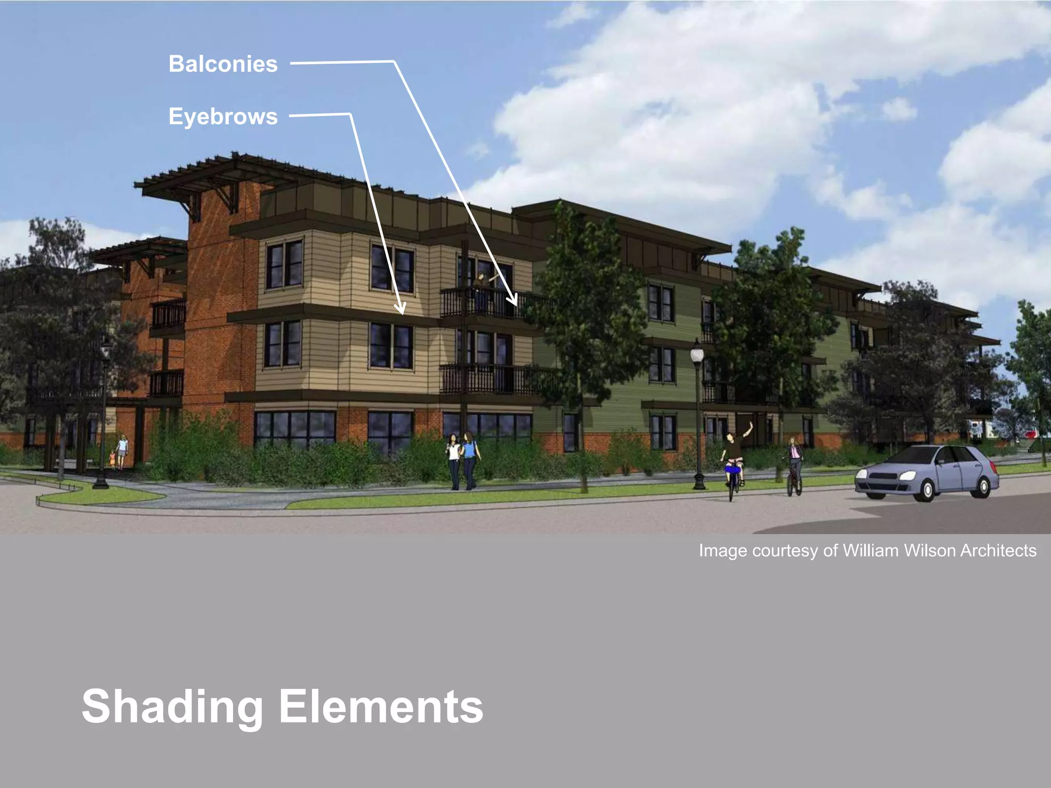 Shading Elements
Balconies
Eyebrows
Image courtesy of William Wilson Architects
 
