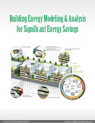BuildingEnergyModeling&Analysis
forSignificantEnergySavings
Visit us: www.hitechcaddservices.com Email us: info@hitechcaddservices.com
 