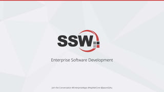Enterprise Software Development
Join the Conversation #EnterpriseApps #AspNetCore @JasonGtAu
 