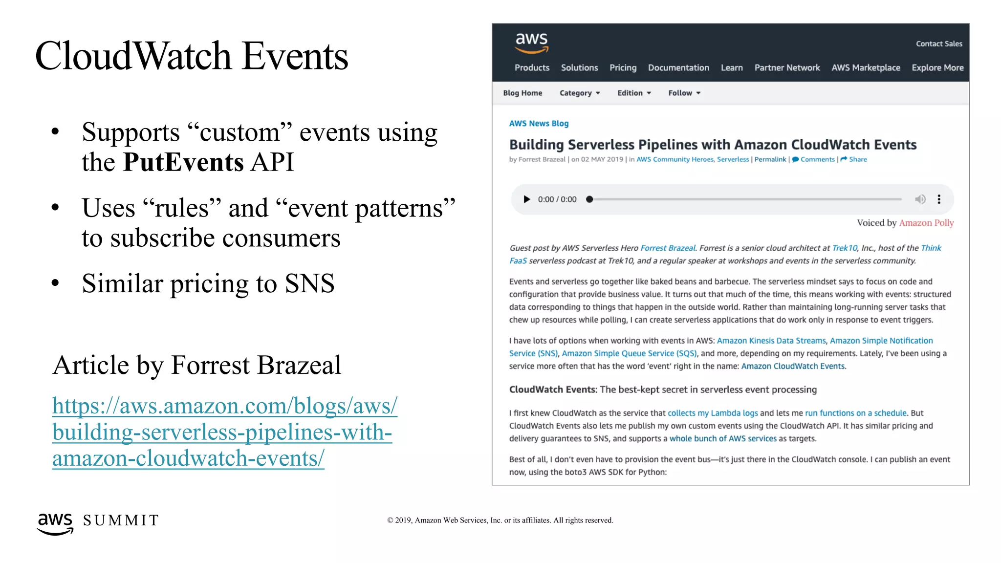 S U M M I T © 2019, Amazon Web Services, Inc. or its affiliates. All rights reserved.
CloudWatch Events
https://aws.amazon.com/blogs/aws/
building-serverless-pipelines-with-
amazon-cloudwatch-events/
 