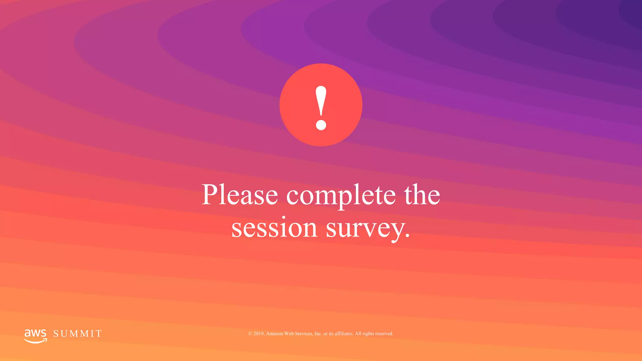 © 2019, Amazon Web Services, Inc. or its affiliates. All rights reserved.S U M M I TS U M M I T © 2019, Amazon Web Services, Inc. or its affiliates. All rights reserved.
 