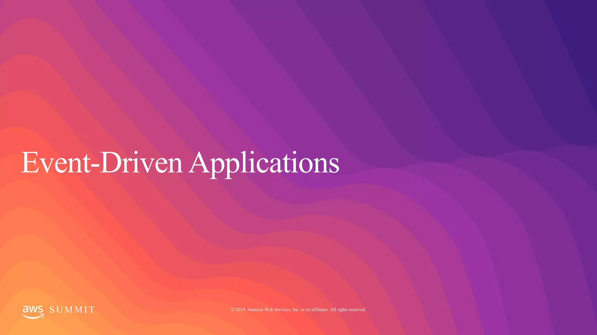 S U M M I T © 2019, Amazon Web Services, Inc. or its affiliates. All rights reserved.
 