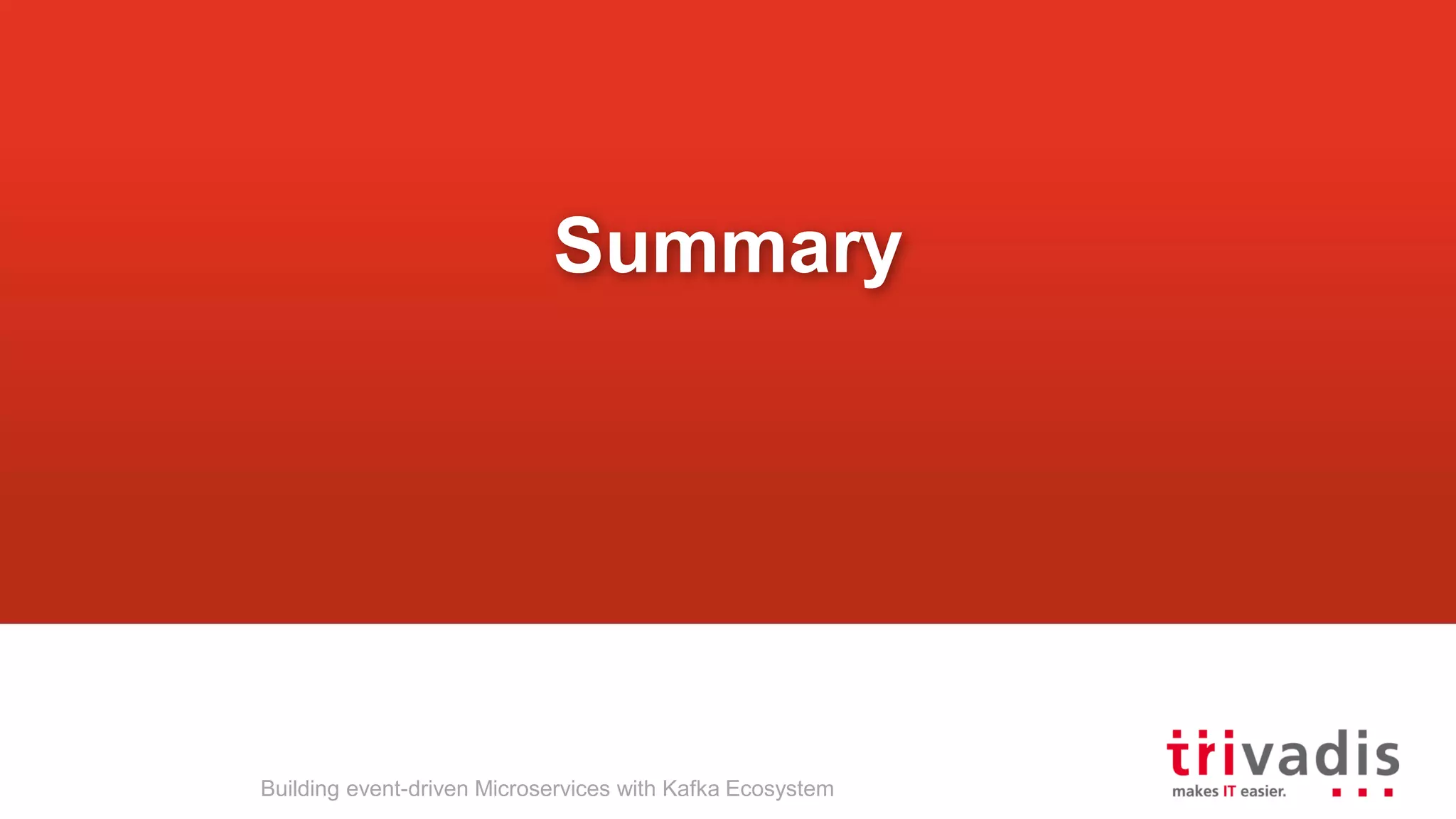 Summary Building event-driven Microservices with Kafka Ecosystem 
