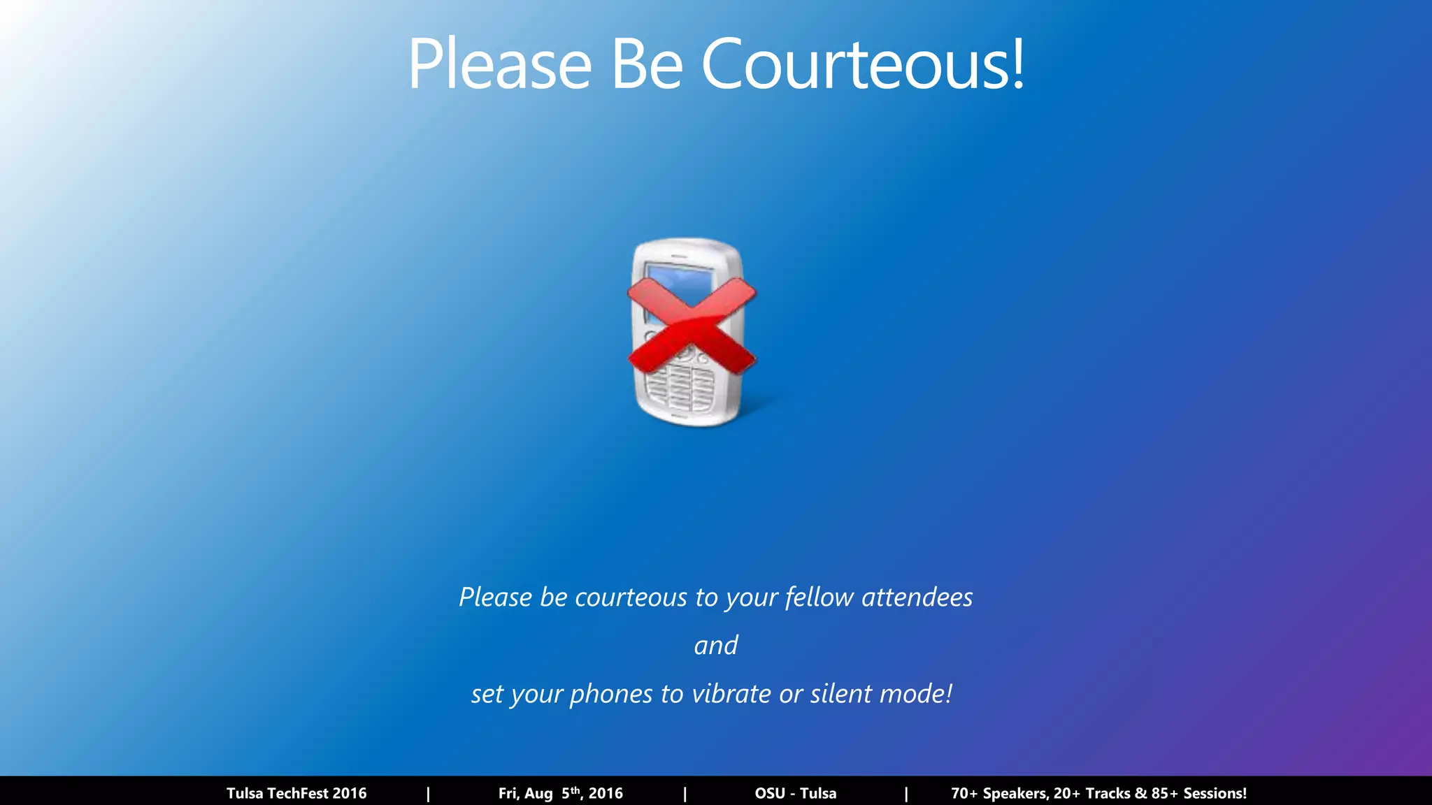 Tulsa TechFest 2016 | Fri, Aug 5th, 2016 | OSU - Tulsa | 70+ Speakers, 20+ Tracks & 85+ Sessions!
 