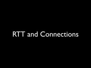RTT and Connections
 