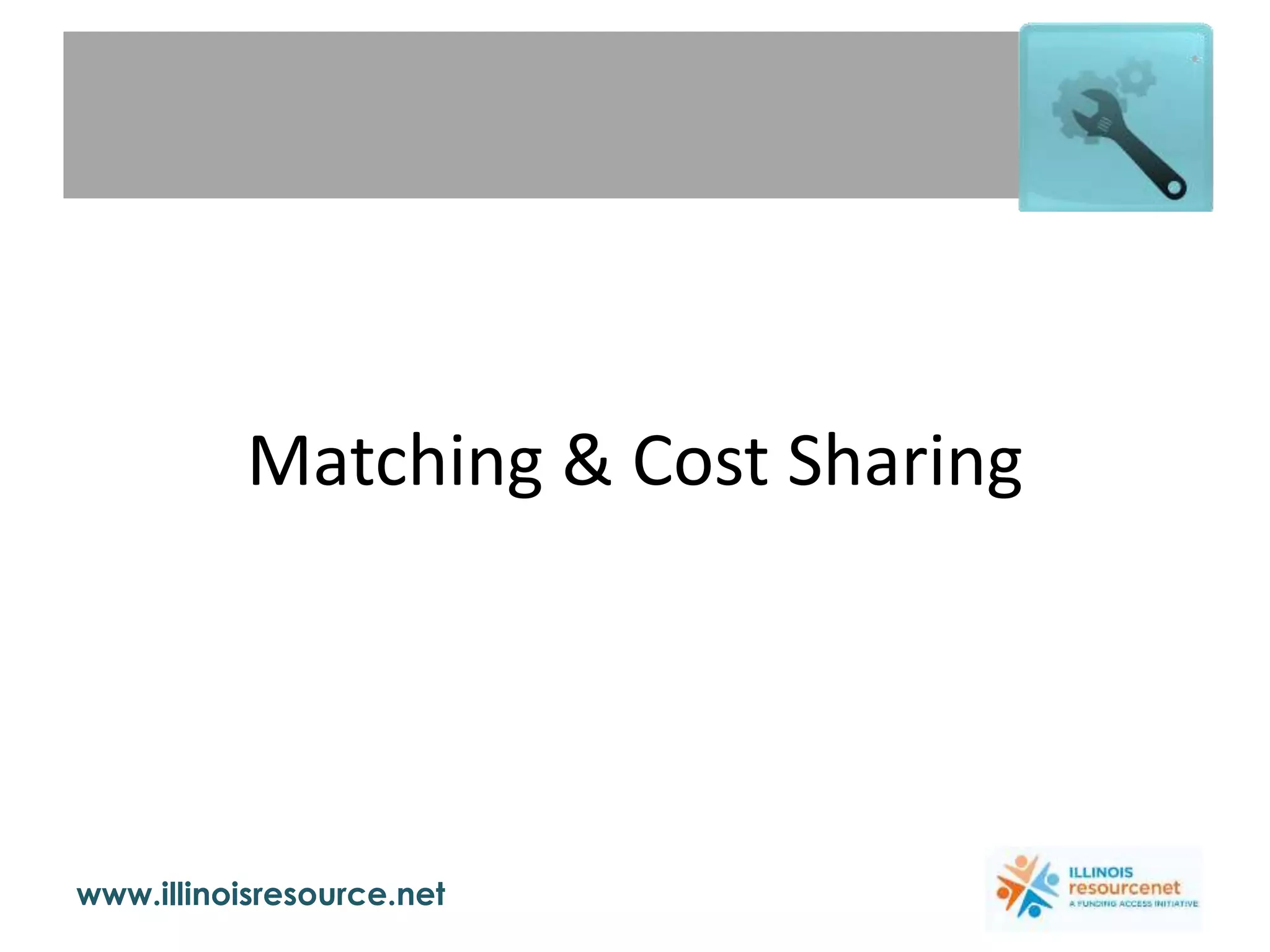 www.illinoisresource.net
Matching & Cost Sharing
 