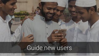 Guide new users
 