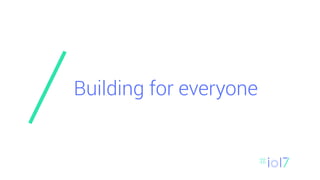 Building for everyone
 