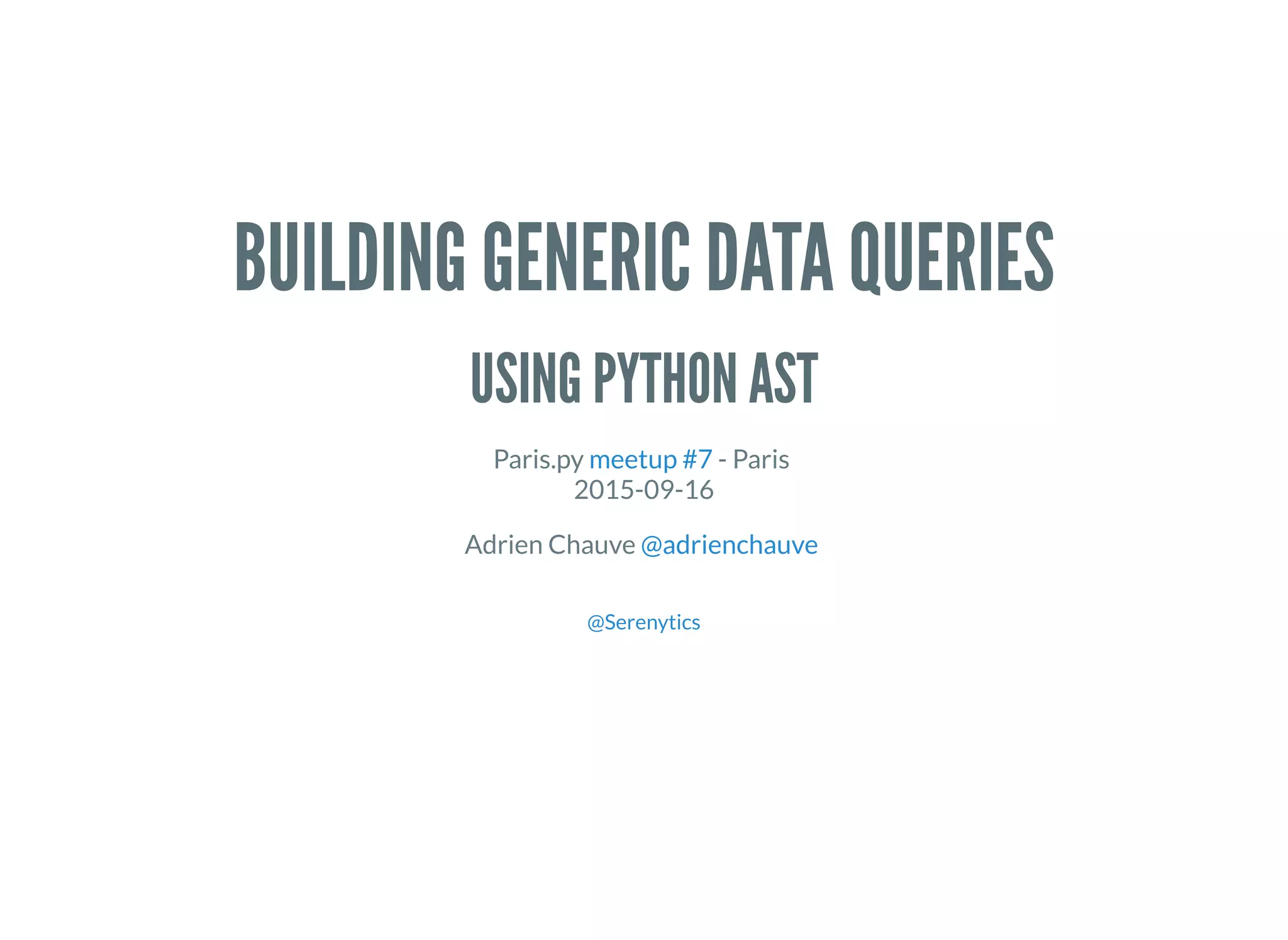 Building generic data queries using python ast | PPT | Free Download