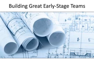 Building Great Early-Stage Teams 