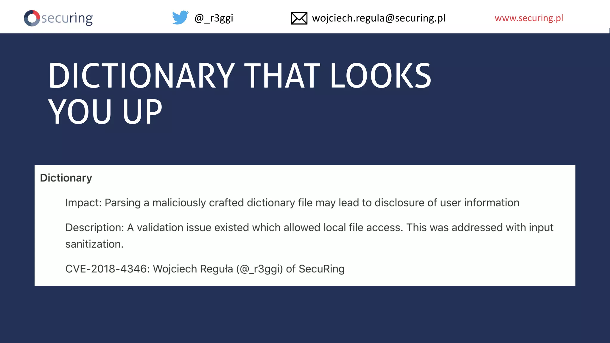 www.securing.plwww.securing.pl
DICTIONARY THAT LOOKS
YOU UP
@_r3ggi wojciech.regula@securing.pl
 